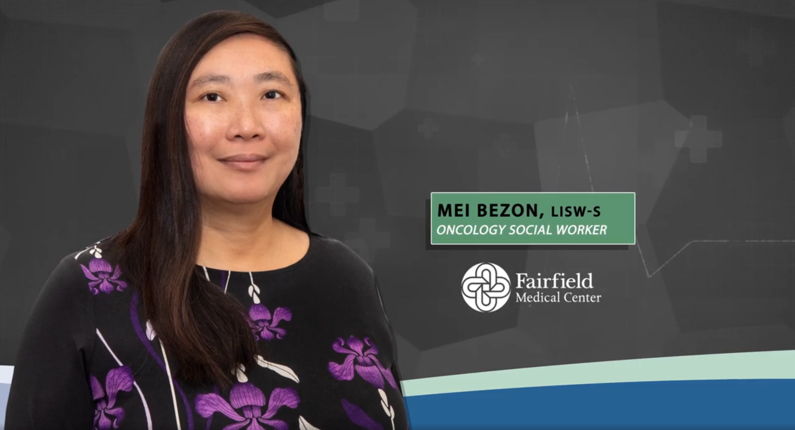 Experience the Care with Oncology Social Worker, Mei Bezon LISW-S