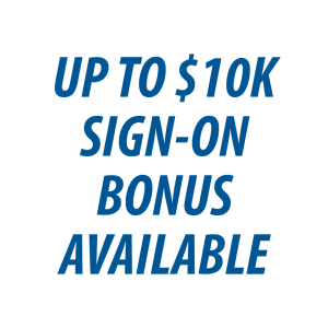 Up to $10k sign-on bonus available