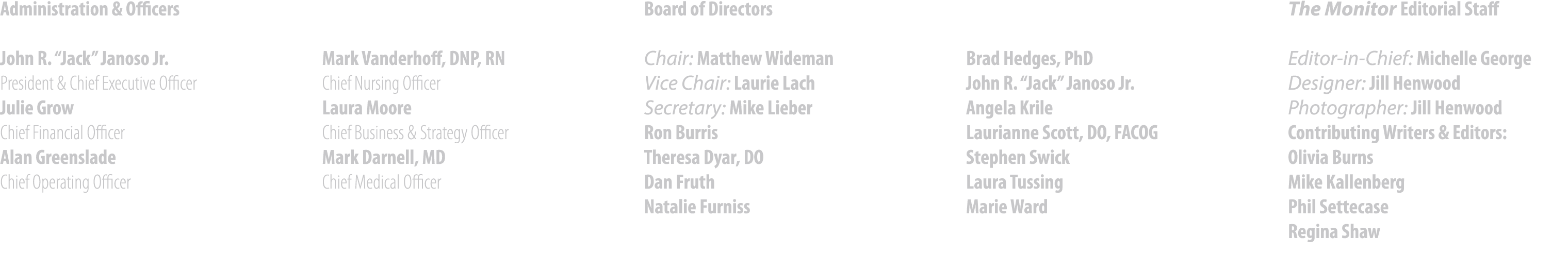 Administration & Officers John R. “Jack” Janoso Jr. President & Chief Executive Officer Julie Grow Chief Financial Of...