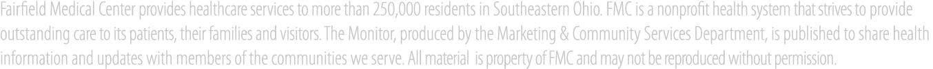 Fairfield Medical Center provides healthcare services to more than 250,000 residents in Southeastern Ohio. FMC is a n...