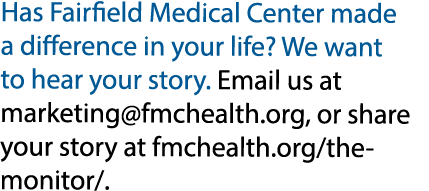 Has Fairfield Medical Center made a difference in your life? We want to hear your story. Email us at marketing@fmchea...