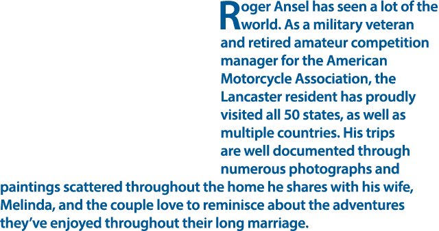 Roger Ansel has seen a lot of the world. As a military veteran and retired amateur competition manager for the Americ...