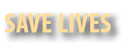SAVE LIVES