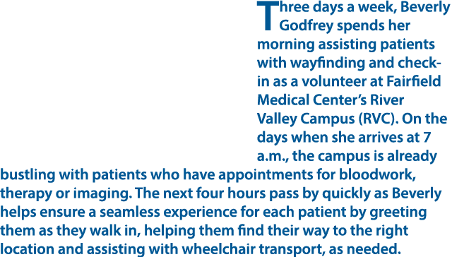 Three days a week, Beverly Godfrey spends her morning assisting patients with wayfinding and check in as a volunteer ...