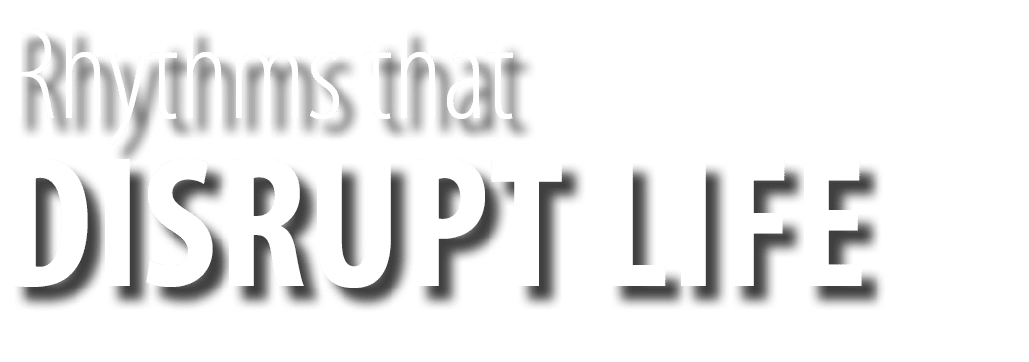 DISRUPT LIFE,Rhythms tha