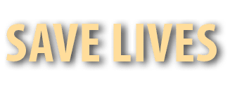 SAVE LIVES