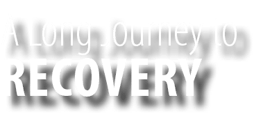 Recovery,A Long Journey to