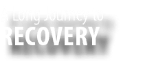 Recovery,A Long Journey to
